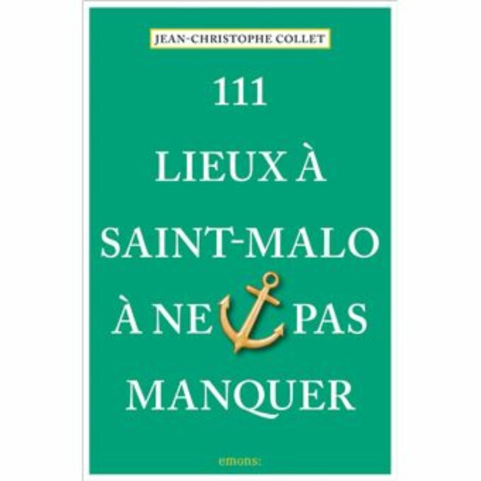 Correction du guide touristique 111 Lieux à Saint-Malo à ne pas manquer paru aux éditions Emons Verlag
