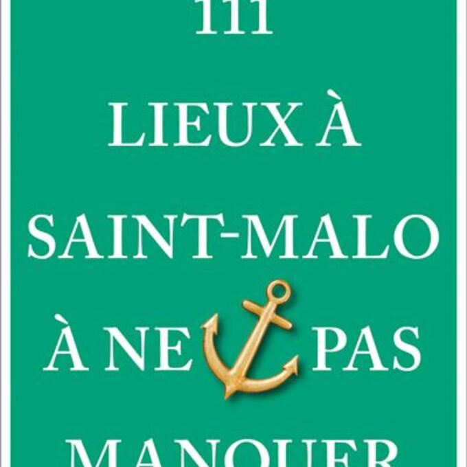 Correction du guide touristique 111 Lieux à Saint-Malo à ne pas manquer