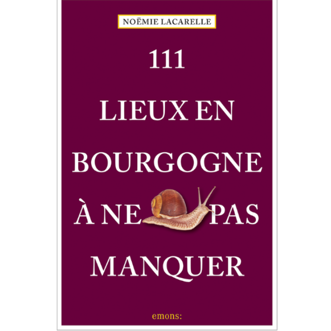 Correction du guide touristique 111 Lieux en Bourgogne à ne pas manquer paru aux éditions Emons Verlag