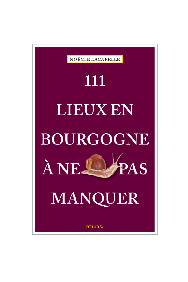 Correction du guide touristique 111 Lieux en Bourgogne à ne pas manquer paru aux éditions Emons Verlag