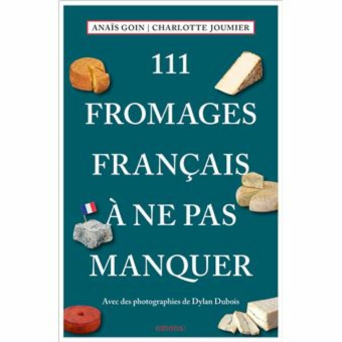 Relecture du guide 111 Fromages français à ne pas manquer