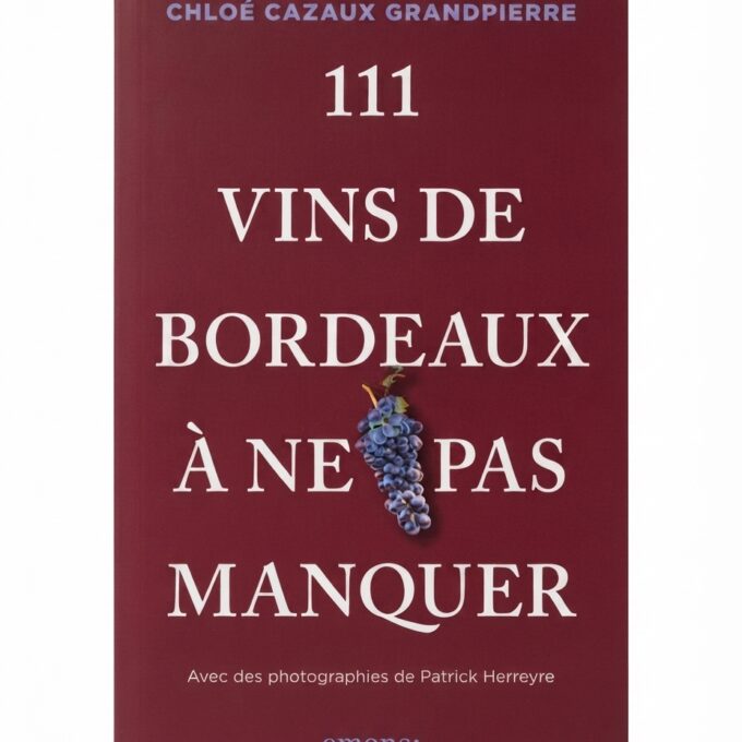 Relecture du guide 111 Vins de bordeaux à ne pas manquer
